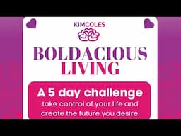 Join Kim Coles for the Boldacious Living Challenge RECAP!