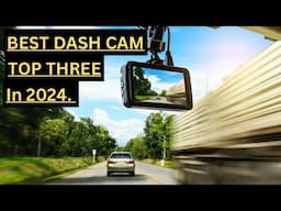 Top 3 Dash Cam 2024