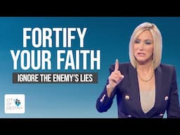 Fortify Your Faith: Ignore the Enemy's Lies | Pastor Paula White-Cain | City of Destiny