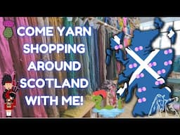 Yarn Lover’s Dream Tour of Scotland!🧶15+ Shops in one trip, Unique Yarns, Rare finds & Big Haul!