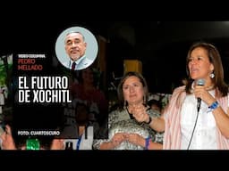 El fracaso de Margarita y Calderón, en el futuro de Xóchitl. Por Pedro Mellado