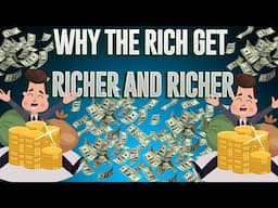 Reasons Why The Rich Get Richer And Richer