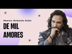 Marco Antonio Solís - De mil amores | Lyric video