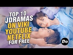 Top 10 Best Jdramas Streaming on Viki, YouTube & Netflix | Best Dramas on Tv Now