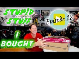 STUPID STUFF I BOUGHT: Episode 12