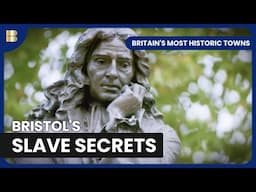 Bristol's Dark Georgian Past - Britain's Most Historic Towns - History Documentary