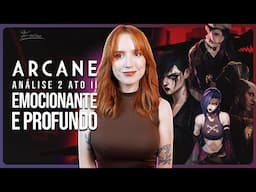 ARCANE 2 ATO II: EMOCIONANTE E PROFUNDO | Análise com spoilers