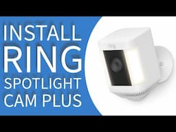 Ring Spotlight Cam Plus (Battery Powered) – Full Setup, Review & Installation