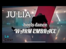 👠🫦 WARM EMBRACE | JU LIA | #heelsdance#highheels#heelsjazz#warmembrace#chrisbrown