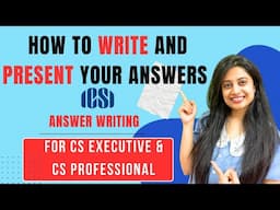 How to Construct and Present Your Answers - Answer Writing For CS Executive & CS Professional