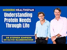 Understanding Protein Needs Through Life Scientific Insight | Drs Steve Simpson & Dave Raubenheimer