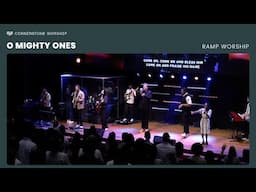 O Mighty Ones (Ramp Worship) – ORU Worship | Cornerstone Worship