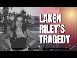 This is what you NEED to know about Laken Riley and why the tragedy happened!