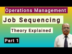 Operations Management I Job Sequencing Problems I Theory Explained I Part 1 I Hasham Ali Khan