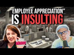 MODERN "EMPLOYEE APPRECIATION" IS INSULTING!