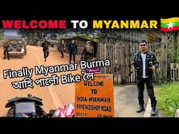 Border ত Problem 😱 Finally Myanmar Burma ahi palu Basanti লৈ | Ep. 6