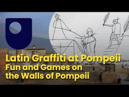 Latin Graffiti at Pompeii - Fun and Games on the Walls of Pompeii 1/3