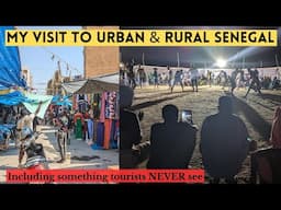 My Visit to Urban & Rural Senegal- Including Something Tourists NEVER Get to See