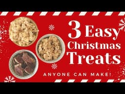 3 Easy Christmas Treats