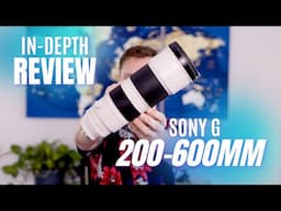 Sony's Best Bird Lens (Best Wildlife Lens) 🦅 Sony 200-600mm f5.6 - 6.3 G Complete Review