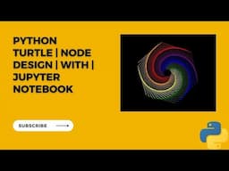 Python Turtle | Node Design | With | Jupyter Notebook