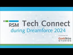 Panel Highlights | Tech Connect at Dreamforce 2024, sponsored by RSM US LLP