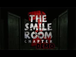 IT'S HERE!!! The Smile Room Chapter 2 DEMO