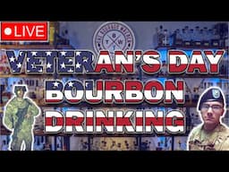 LIVE! Drinking ALL The Bourbon! Salute to Veterans!