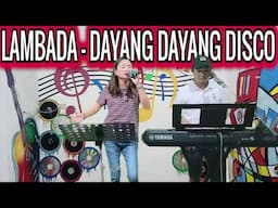 LAMBADA - DAYANG DAYANG DISCO NONSTOP | LET'S DANCE! ARLIN & WILBERT | ZALDY MINI STUDIO