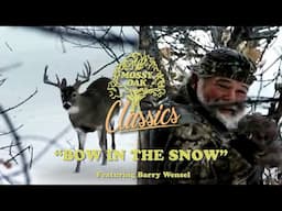 Bow in the Snow w/ Barry Wensel | Mossy Oak Classics