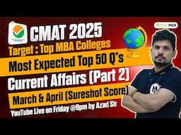 CMAT 2025: Most Expected Current Affairs Questions | Top 50 Q's  From March & April Month #cmat2025