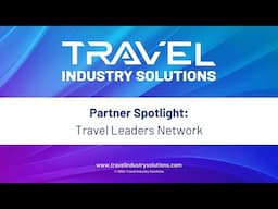 Partner Spotlight: Travel Leaders Network