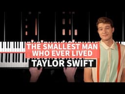 The Smallest Man Who Ever Lived - Taylor Swift - PIANO TUTORIAL (accompaniment with chords)