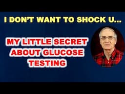 My Little Secret About Glucose Testing - Don't Be Shocked!