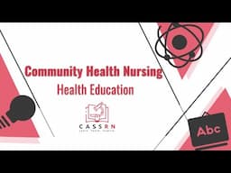 Community Health Nursing: Health Education