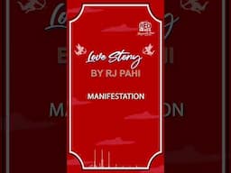 MANIFESTATION | REDFM LOVE STORY BY RJ PAHI |