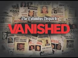 VANISHED A Dispatch investigation into how police search for missing people in Ohio