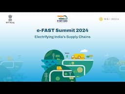 Panel Discussion - Electrifying India's Supply Chains | e-FAST Summit 2024