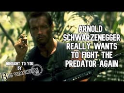 Arnold Schwarzenegger REALLY Wants to Fight the Predator Again