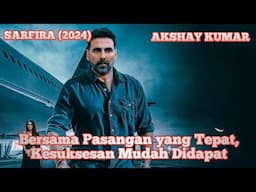 Kisah Akshay Kumar Mewujudkan Mimpi || Alur Cerita Film India Inspiratif ll Terinspirasi Kisah Nyata