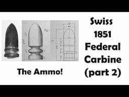 Swiss 1851 Federal Carbine - Part 2 - The Ammo