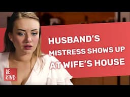 Husband’s Mistress Shows Up At Wife’s House | @BeKind.official