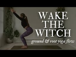 WAKE THE WITCH 💜 Ground & Root Yoga Flow