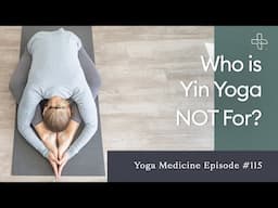 Who is Yin Yoga NOT For?