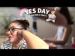 " YES DAY " AVEC MA FILLE : Je lui dis oui a tout, pendant une journée.