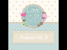 LOVE TO SEW | Episode 3