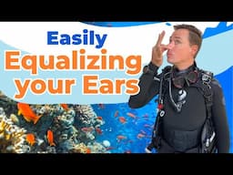 Equalizing Ears for Scuba Diving, Snorkeling and Swimming Underwater - Beginner Scuba Diving Tips