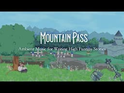 Mountain Pass - Ambient Music for Writing High Fantasy Stories