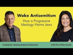 David Bernstein | Woke Antisemitism: How a progressive ideology harms Jews