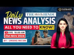 21st November 2024 | The Hindu Newspaper Analysis | Daily Current Affairs | Umang Ma'am | UPSC EXAM